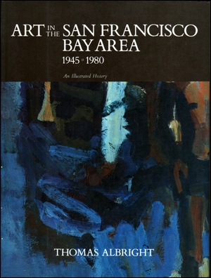 Art in the San Francisco Bay Area 1945 - 1980 : An Illustrated 