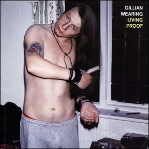 Gillian Wearing : Living Proof