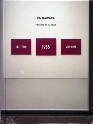 On Kawara : Paintings of 40 Years