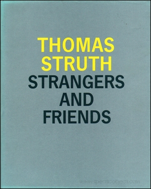 Thomas Struth : Strangers and Friends, Photographs, 1986 - 1992