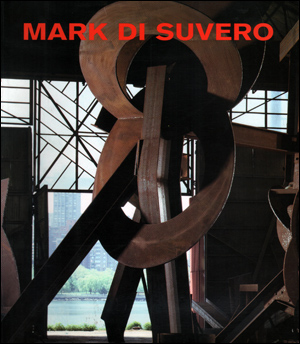 Mark Di Suvero : Open Secret. Sculpture 1990 - 92