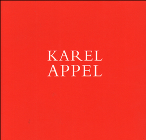 Karel Appel : Recent Works