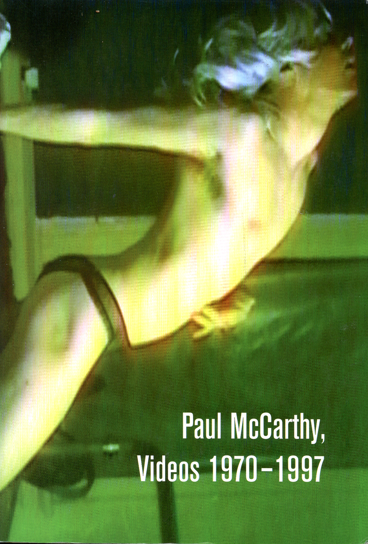 Paul McCarthy, Videos 1970 - 1997