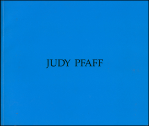Judy Pfaff : 10,000 Things / Forefront