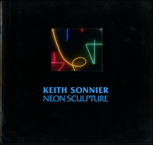 Keith Sonnier : Neon Sculpture