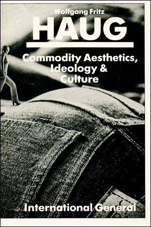 Commodity Aesthetics, Ideology and Culture