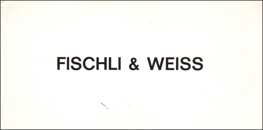 Fischli & Weiss