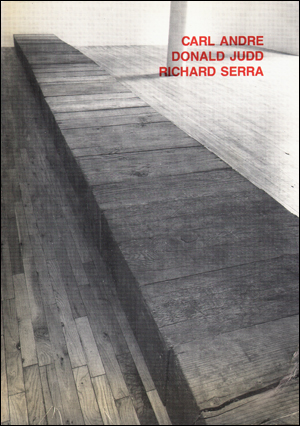 Carl Andre, Donald Judd, Richard Serra