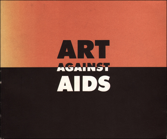 Art Against AIDS : An Art Sale in New York City, June through December, 1987, for the Benefit of the American Foundation for AIDS Research (AmFAR)