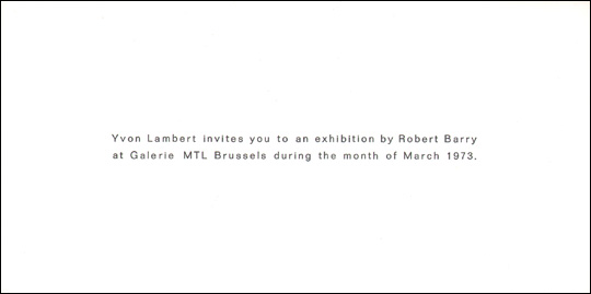 Yvon Lambert Invites You to an Exhibition by Robert Barry at Galerie MTL Brussels During the Month of March 1973