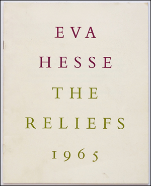 Eva Hesse : The Reliefs 1965