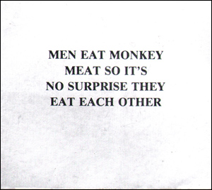 MEN EAT MONKEY MEAT SO IT'S NO SURPRISE THEY EAT EACH OTHER