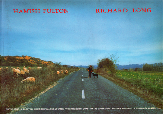 Hamish Fulton / Richard Long : On the Road - A 21 Day 622 Mile Road Walking Journey from the North Coast to the South Coast of Spain Ribadesella to Malaga Winter 1990