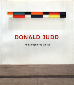 Donald Judd : The Multicolored Works