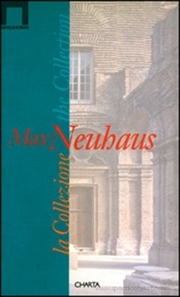 Max Neuhaus : La Collezione / The Collection