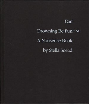 Can Drowning Be Fun : A Nonsense Book
