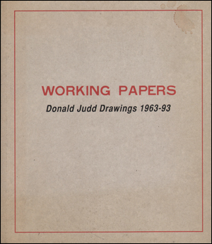 Working Papers : Donald Judd Drawings 1963 - 93