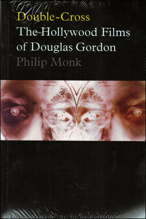 Double - Cross : The Hollywood Films of Douglas Gordon