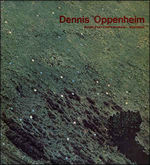 Dennis Oppenheim : Retrospective - Works 1967 - 1977