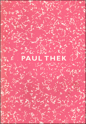 Paul Thek : Paintings, Works on Paper and Notebooks 1970 - 1988