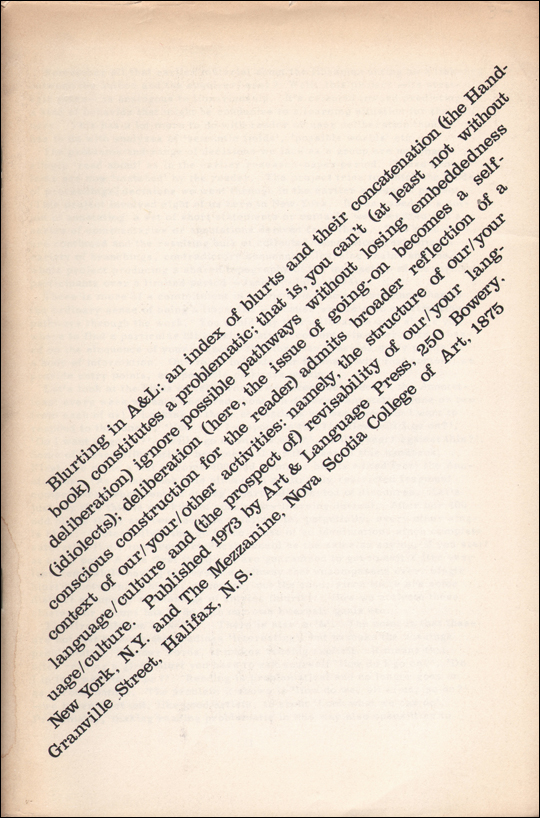 Blurting in A & L: an index of blurts and their concatenation the Handbook constitutes a problematic; that is, you can't (at least not without deliberation) ignore possible pathways without losing embeddedness (idiolects); deliberation (here, the issue of going-on becomes a self-conscious construction for the reader) admits broader reflection of a context of our / your / other activities: namely, the structure of our / your language / culture and the prospect of) revisability of our/your language / culture.