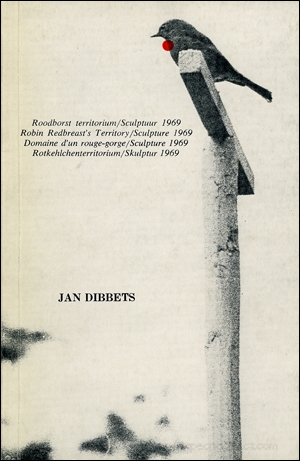 Roodborst territorium / Sculptuur 1969 ; Robin Redbreast's Territory / Sculpture 1969 ; Domaine d'un rouge-gorge / Sculpture 1969 ; Rotkehlchenterritorium / Skulptur 1969