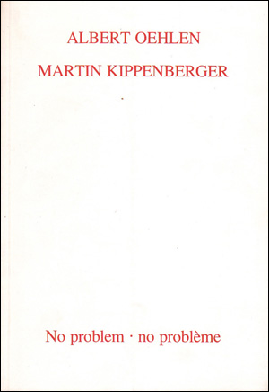 Albert Oehlen / Martin Kippenberger : No Problem / No Probléme