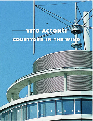 Vito Acconci : Courtyard in the Wind