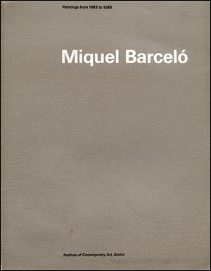 Miquel Barceló : Paintings from 1983 to 1985