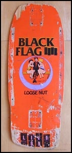 Black Flag / Loose Nut / Live 1985 / Skateboard Deck