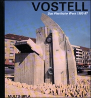 Vostell : Das Plastische Werk 1953 - 87