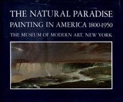 The Natural Paradise : Painting in America 1800 - 1950