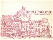 Tenth Street Days : The Co-ops of the 50's / The Galleries : Tanager, Hansa, James, Camino, March, Brata, Phoenix, Area : an Artist-initiated Exhibition, Works from 1952 - 1962