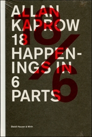 Allan Kaprow : 18 Happenings in 6 Parts