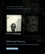 Intimate Enemy : Images and Voice of the Rwandan Genocide