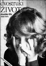 Dvostruki Život : dokumenti za autobiografiju / Double-life : Documents for Autobiography, 1959 - 1975