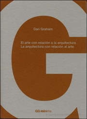 Dan Graham : El Arte con Relación a la Arquitectura / La Arquitectura con Relación al Arte