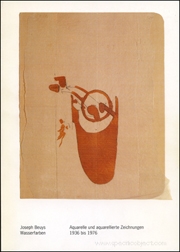 Joseph Beuys : Wasserfarben. Aquarelle und Aquarellierte Zeichnungen, 1936 - 1976