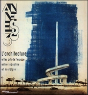 Les Années 30 : l'Architecture et les Arts de l'Espace entre Industrie et Nostalgie
