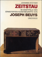 Zeitstau : im Kraftfeld des Erweiterten Kunstbegriffs von Joseph Beuys
