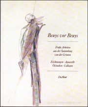 Beuys vor Beuys : Frühe Arbeiten aus der Sammlung van der Grinten. Zeichnungen, Aquarelle, Ölstudien, Collagen.
