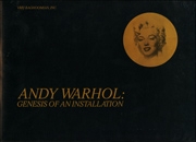 Andy Warhol : Genesis of an Installation