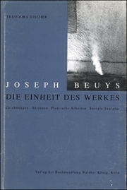 Joseph Beuys : Die Einheit Des Werkes