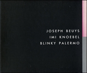 Joseph Beuys / Imi Knoebel / Blinky Palermo