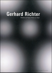 Gerhard Richter : Arbeitan auf Papier / Gerhard Richter : Works on Paper