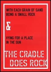 With Each Grain of Sand Being A Small Rock & Vying For A Place In The Sun : The Cradle Will Rock