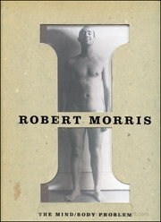 Robert Morris : The Mind / Body Problem