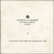 George and Gilbert, the Living Sculptors, London : Catalogue for Their 1973 Australian Visit