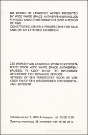 Six Works of Lawrence Weiner Presented by Wide White Space Antwerpen / Bruxelles For Sale And / Or Information Over A Period Of Time Constituting Either A Prospective For Sale And / Or An Extended Exhibition
