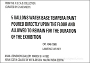 5 Gallons Water Base Tempera Paint / Poured Diectly Upon the Floor and / Allowed to Remain for the Duration / of the Exhibition